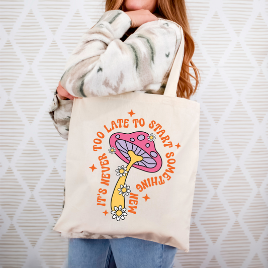 It's Never too late Tote Bag